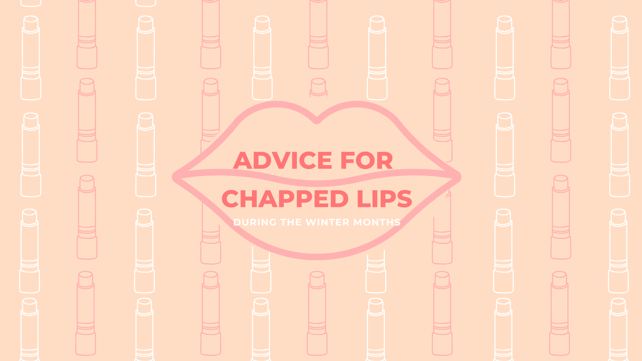 advice for chapped lips during the winter
