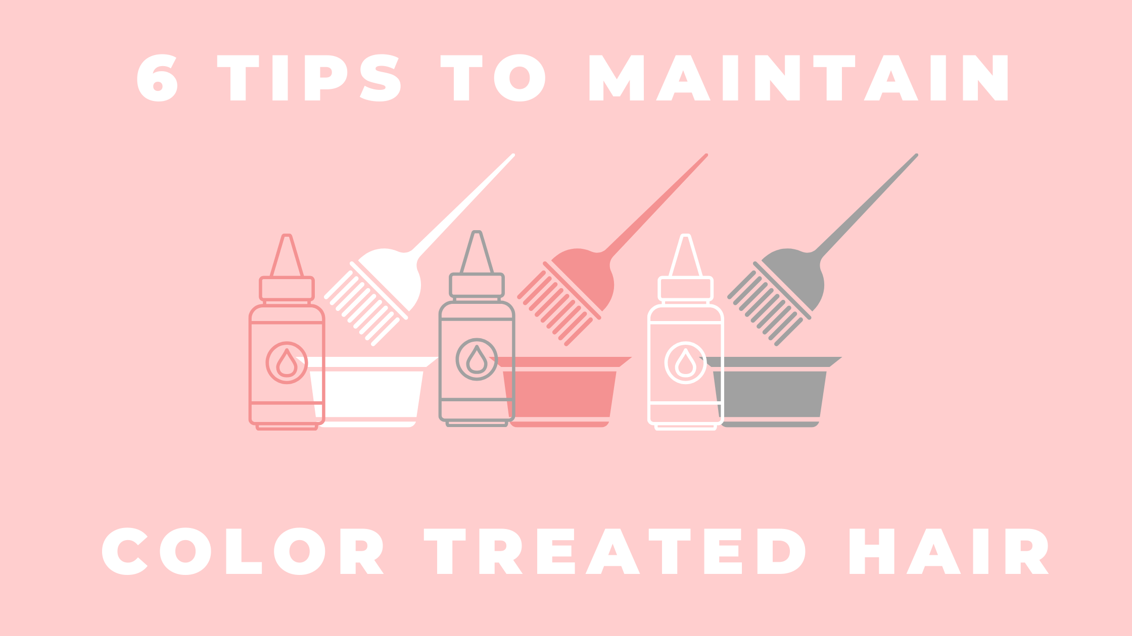6 Tips to Maintain Color Treated Hair - Cleure