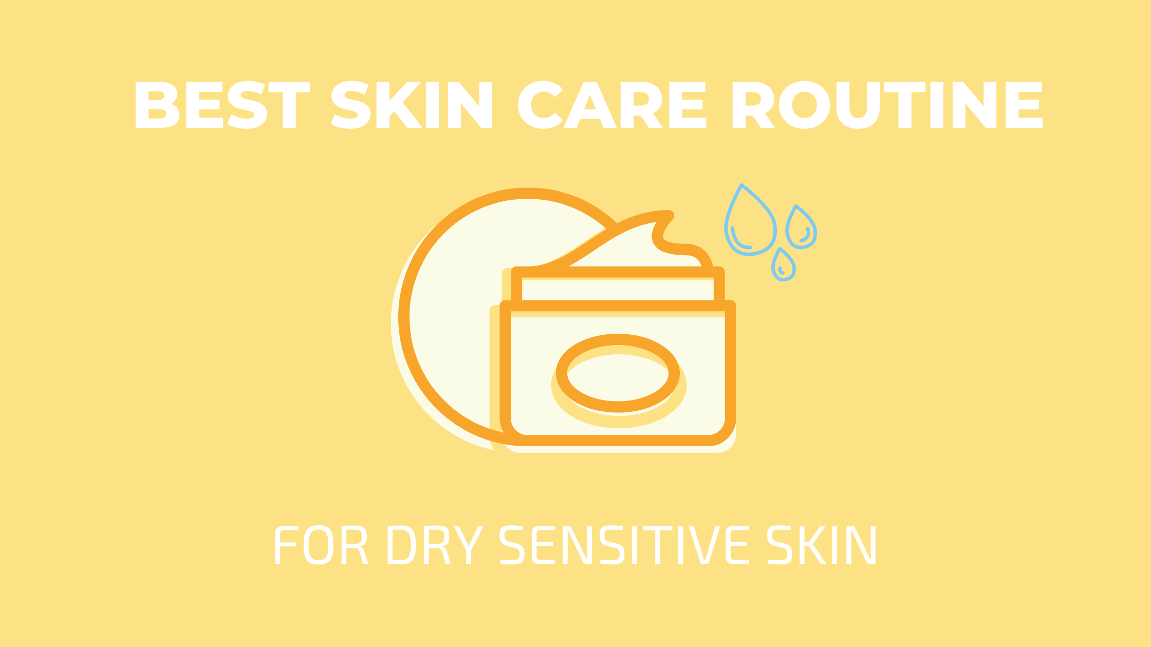 best skin care routine for dry sensitive skin