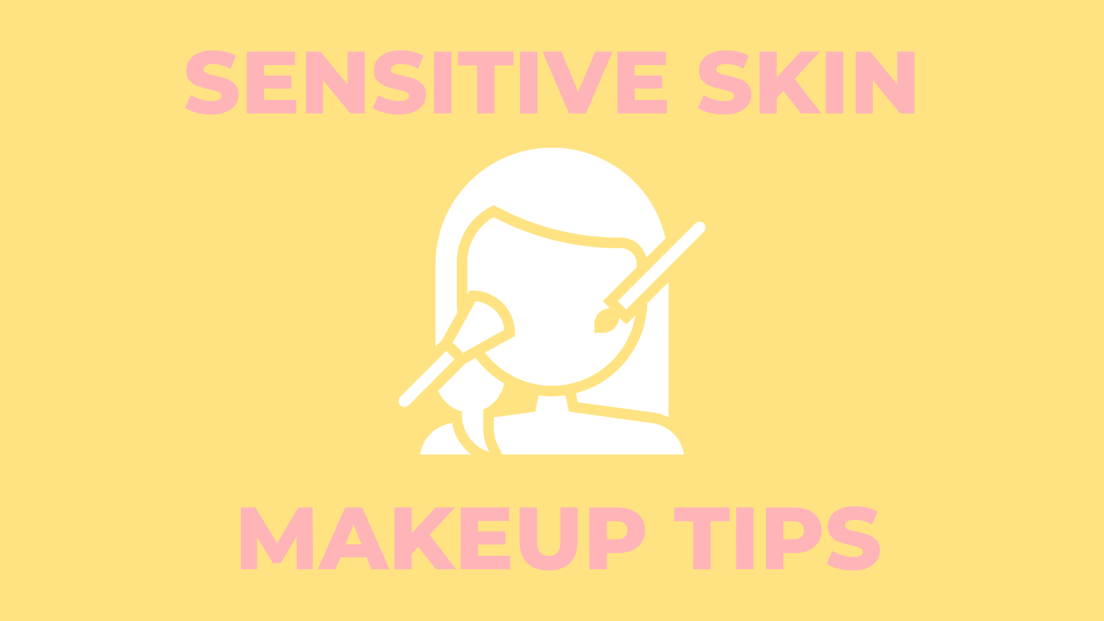 sensitive skin makeup tips