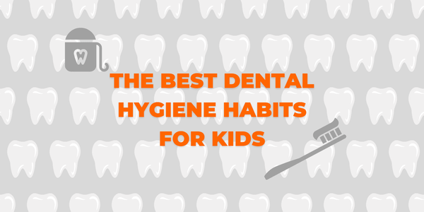 The Best Dental Hygiene Habits for Kids - Cleure