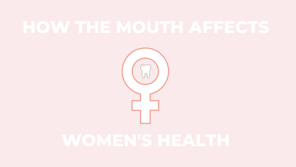 how the mouth affects women's health