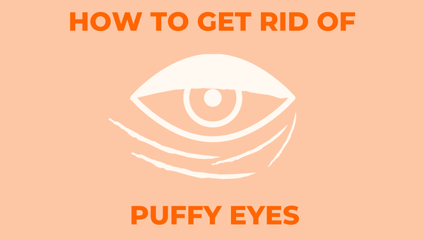 HOW TO GET RID OF BAGS AND DARK CIRCLES UNDER EYES