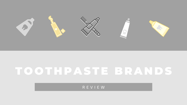 toothpaste brands review
