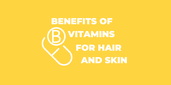 Benefits of B Vitamins for Hair and Skin - Cleure