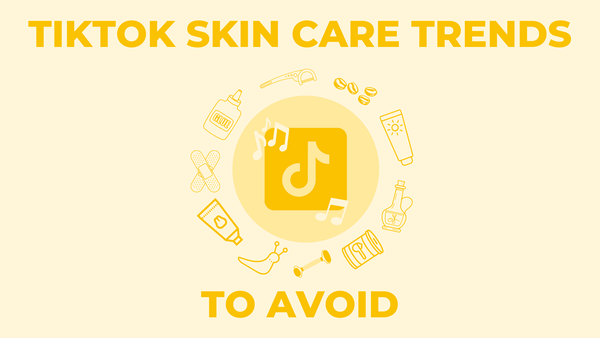 tiktok skin care trends to avoid