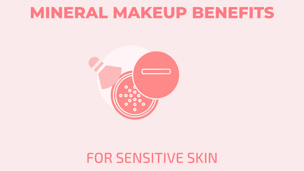 mineral makeup benefits for sensitive skin