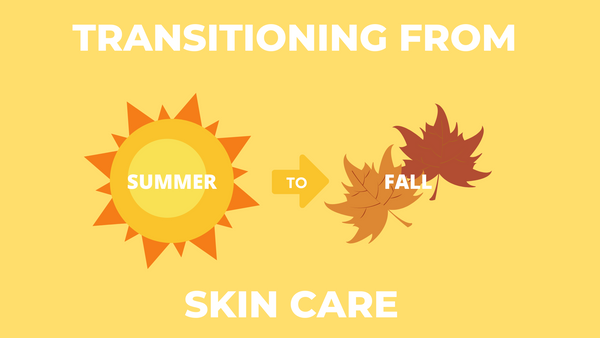 summer to fall skin care