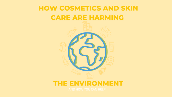 how cosmetics and skin care harm the environment