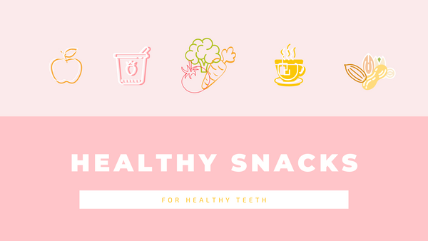 healthy snacks for healthy teeth
