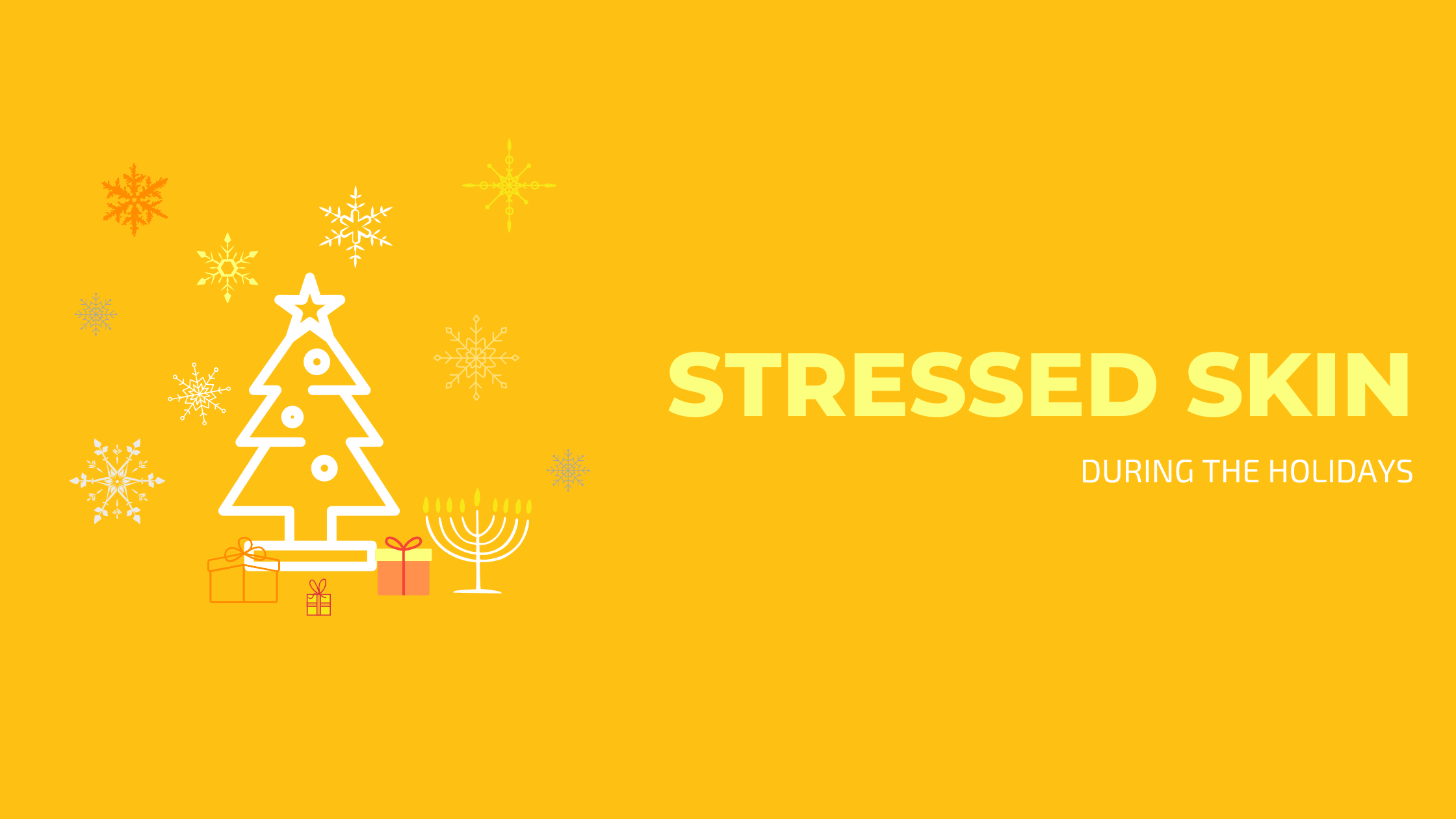 Stressed Skin During the Holidays - Cleure