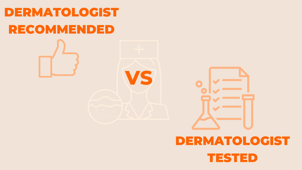 The Difference Between Dermatologist Tested and Dermatologist Recommended - Cleure