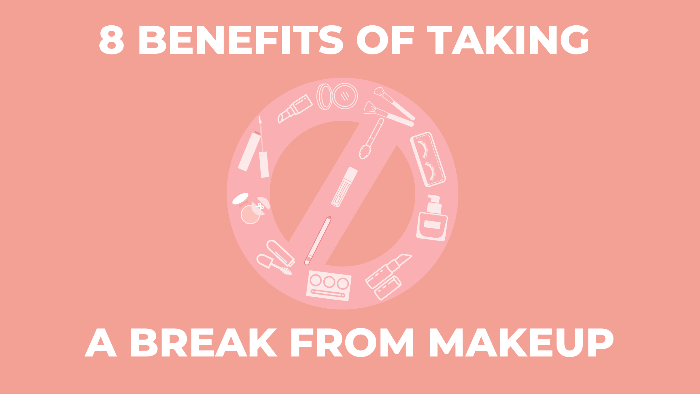 benefits of taking a break from makeup