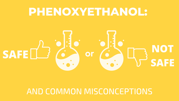 Is phenoxyethanol bad for you and your skin