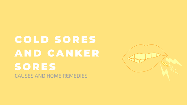 canker sore and cold sore causes and home remedies