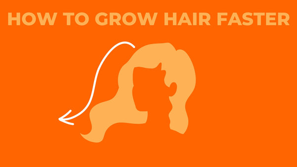 How to Grow Hair Faster